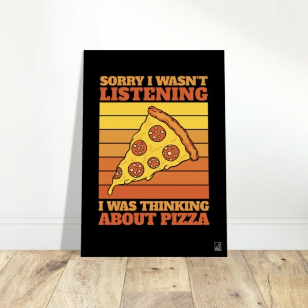 I was thinking about pizza - Poster premium en papier mat